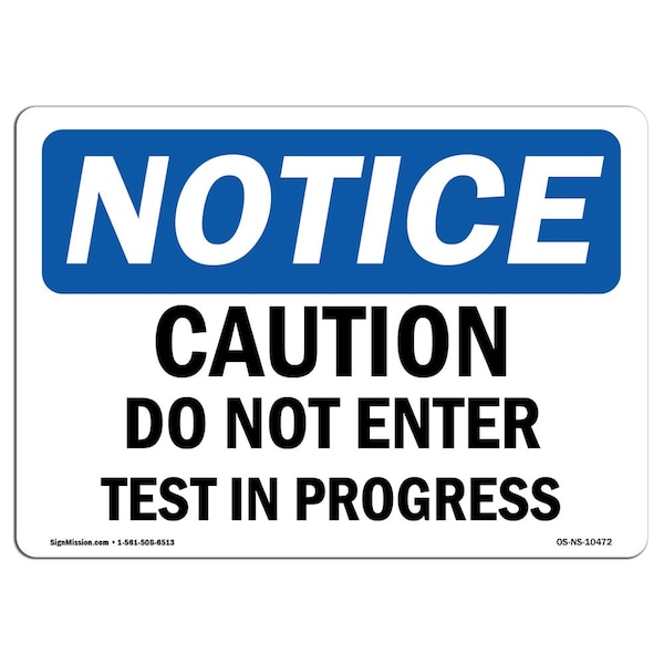 OSHA Notice Sign, 3.5" H, 5" W, Caution Do Not Enter Test In Progress Sign, Landscape, 10PK